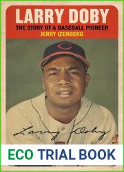 Larry Doby in Black and White: The Story of a Baseball Pioneer