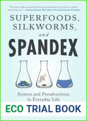 Superfoods, Silkworms, and Spandex: Science and Pseudoscience in Everyday Life