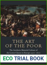 The Art of the Poor: The Aesthetic Material Culture of the Lower Classes in Europe 1300-1600