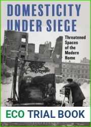 Domesticity Under Siege: Threatened Spaces of the Modern Home