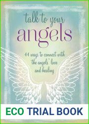 Talk to Your Angels: 44 ways to connect with the angels| love and healing