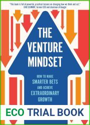 The Venture Mindset: How to Make Smarter Bets and Achieve Extraordinary Growth