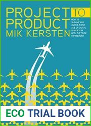 Project to Product: How to Survive and Thrive in the Age of Digital Disruption with the Flow Framework