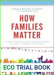How Families Matter: Simply Complicated Intersections of Race, Gender, and Work