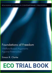 Foundations of Freedom: Welfare-Based Arguments Against Paternalism (Routledge Studies in Contemporary Philosophy)
