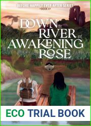 Down the River and Awakening the Rose