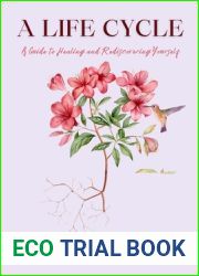 A Life Cycle: A Guide to Healing and Rediscovering Yourself
