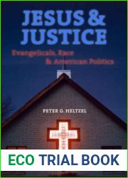 Jesus and Justice: Evangelicals, Race, and American Politics