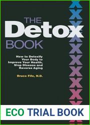 The Detox Book: How to Detoxify Your Body to Improve Your Health, Stop Disease, and Reverse Aging