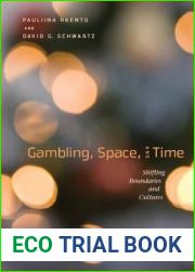 Gambling, Space, and Time: Shifting Boundaries and Cultures (Gambling Studies Series)