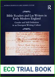 Bible Readers and Lay Writers in Early Modern England: Gender and Self-Definition in an Emergent Writing Culture (Material Readings in Early Modern Culture)