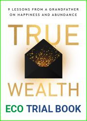 True Wealth: 9 Lessons from a Grandfather on Happiness and Abundance
