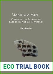 Making a Mint: Comparative Studies in Late Iron Age Coin Mould