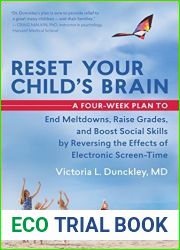 Reset Your Child|s Brain: A Four-Week Plan to End Meltdowns, Raise Grades, and Boost Social Skills by Reversing the Effects of Electronic Screen-Time