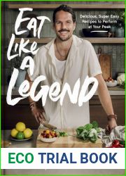 Eat Like a Legend: Delicious, Super Easy Recipes to Perform at Your Peak