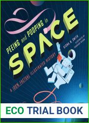 Peeing and Pooping in Space: A 100% Factual Illustrated History