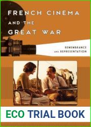 French Cinema and the Great War: Remembrance and Representation (Film and History)