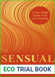 Sensual: Connect Deeply, Express Freely, Love Intimately