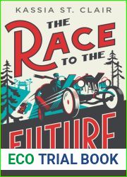 The Race to the Future: 8,000 Miles to Paris-The Adventure That Accelerated the Twentieth Century