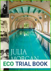 Julia Morgan: An Intimate Biography of the Trailblazing Architect