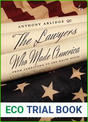 The Lawyers Who Made America: From Jamestown to the White House