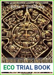 Lemuria, Atlantis and Other Mysteries of History: The great mystical ways of the ancients