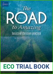 The Road to Amazing: Basics of Christian Practice
