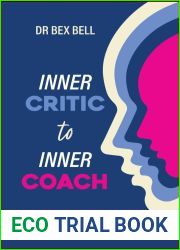 Inner Critic to Inner Coach: How to Heal the Impostor Syndrome, End Self-Sabotage and Own Your Greatness