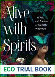 Alive with Spirits: The Path and Practice of Animistic Witchcraft