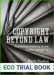 Copyright Beyond Law: Regulating Creativity in the Graffiti Subculture