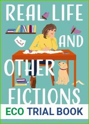 Real Life and Other Fictions