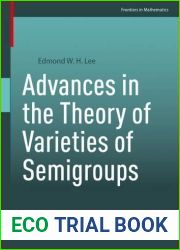 Advances in the Theory of Varieties of Semigroups (Frontiers in Mathematics)