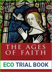The Ages of Faith: Popular Religion in Late Medieval England and Western Europe (International Library of Historical Studies)
