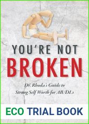 You|re Not Broken: Dr. Rhoda|s Guide to Strong Self Worth for AB DLs
