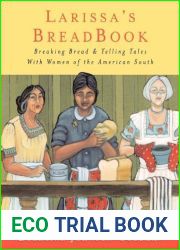 Larissas Breadbook: Baking Bread and Telling Tales with Women of the American South by Lorraine Johnson-Coleman (2001-04-06)