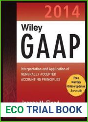 Wiley GAAP 2014: Interpretation and Application of Generally Accepted Accounting Principles