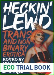 Heckin| Lewd: Trans and Nonbinary Erotica