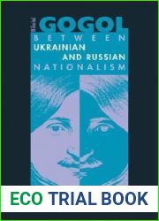 Nikolai Gogol: Between Ukrainian and Russian Nationalism