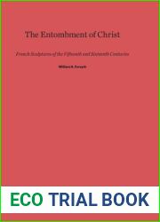 The Entombment of Christ: French Sculptures of the Fifteenth and Sixteenth Centuries