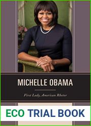 Michelle Obama: First Lady, American Rhetor (Communicating Gender)