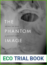 The Phantom Image: Seeing the Dead in Ancient Rome
