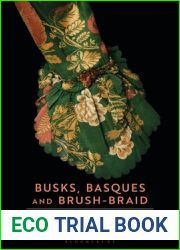 Busks, Basques and Brush-Braid: British dressmaking in the 18th and 19th centuries