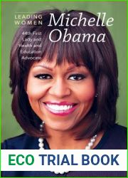 Michelle Obama: 44th First Lady and Health and Education Advocate (Leading Women)