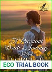 A Pregnant Bride|s Journey West: A Historical Western Romance Novel