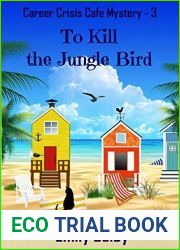 To Kill the Jungle Bird (Career Crisis Cafe #3)