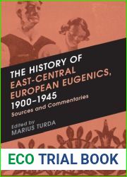 The History of East-Central European Eugenics, 1900-1945: Sources and Commentaries