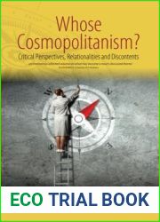 Whose Cosmopolitanism?: Critical Perspectives, Relationalities and Discontents