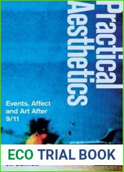 Practical Aesthetics: Events Affects and Art After 9 11