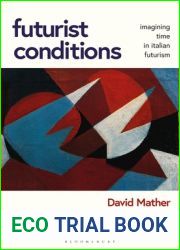 Futurist Conditions: Imagining Time in Italian Futurism