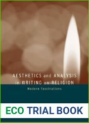 Aesthetics and Analysis in Writing on Religion: Modern Fascinations